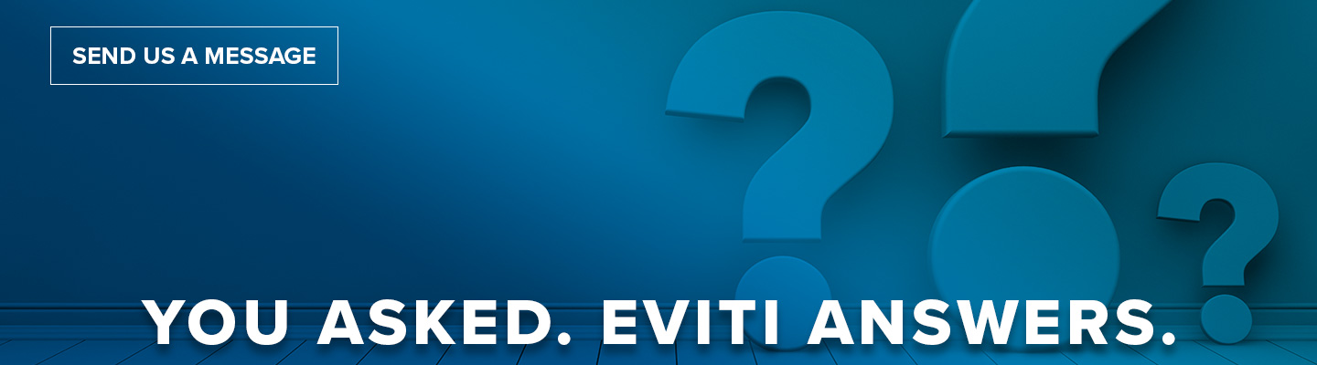 You Asked. Eviti Answers. Send us a message!