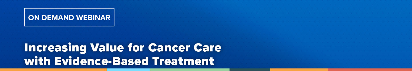 ON DEMAND WEBINAR Increasing Value for Cancer Care with Evidence-Based Treatment with Triangle delta repeating pattern with Eviti blue gradient overlay background